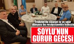 Trabzon’da Siyaset, İş ve Spor Dünyası Bu Resepsiyonda Buluştu: Sadık Soylu’nun Gurur Gecesi!