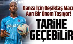 Trabzonspor'un Yıldızı Banza İçin Beşiktaş Maçı Ayrı Bir Önem Taşıyor! Tarihe Geçebilir