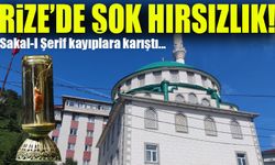 Rize’de Şok Hırsızlık! Sakal-ı Şerif Kayıplara Karıştı