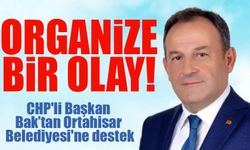 Organize Bir Olay! CHP'li Başkan Bak’tan Ortahisar Belediyesi'ne destek