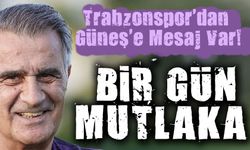 Trabzonspor'dan Şenol Güneş'e Mesaj Var!