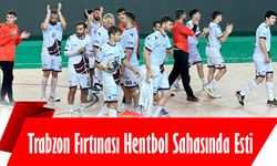 Trabzon Fırtınası Hentbol Sahasında Esti