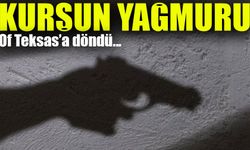 Trabzon'un Of İlçesinde Kurşun Yağmuru: Şehir Teksas’a Döndü!