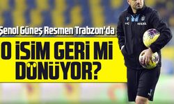 Şenol GÜneş Resmen Trabzon'da. O İsim Geri Mi Dönüyor