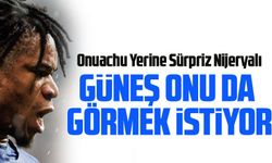 Onuachu Yerine Sürpriz Nijeryalı Şenol Güneş Onu Görmek İstiyor