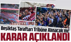 Beşiktaş Taraftarı Tribüne Alınacak mı! Flaş Gelişme