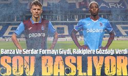 Trabzonspor’un Yeni Yıldızları Banza ve Serdar, Beşiktaş Derbisi İçin Hazır!