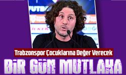 Fatih Tekke Mutlaka Gelecek! Trabzonspor Çocuklarına Değer Verecek