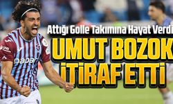 Umut Bozok'tan Samimi İtiraf! Bu Oyun Bizim İstediğimiz Trabzonspor Değil