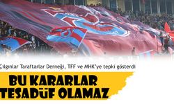 Çılgınlar Taraftarlar Derneği, TFF Ve MHK’ye Tepki Gösterdi!