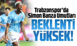 Trabzonspor’un Simon Banza Beklentileri!