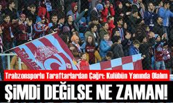 Çılgınlar Taraftarlar Derneği’nden Trabzonspor’a Destek Çağrısı!