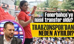 Fenerbahçe’ye Transfer Olan Busenaz Sürmeneli’nin Ayrılığına Dair Açıklamalar