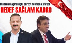 Trabzonlu Yavuz Ağıralioğlu partiyi resmen kuruyor