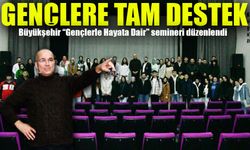 Büyükşehir Belediyesi 327 Öğrenciye "Gençlerle Hayata Dair" Semineri Düzenlendi