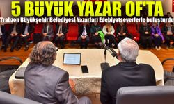 5 Büyük Yazar Of'ta Edebiyatseverlerle Buluştu: Uluslararası Trabzon Edebiyat Festivali'nde Unutulmaz Anlar