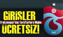 Trabzonspor’dan Taraftarlara Müjde: Maça Girişler Ücretsiz