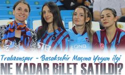 Trabzonspor - Başakşehir Maçına Yoğun İlgi