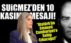 Sibel Suiçmez: “Atatürk’ün Emaneti Cumhuriyet’e Sahip Çıkacağız!”