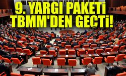 9. Yargı Paketi Kabul Edildi: Ceza İndirimi ve İnfaz Düzenlemesi Gündemde!