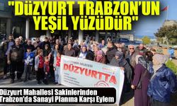 Düzyurt Mahallesi Sakinlerinden Trabzon'da Sanayi Planına Karşı Eylem