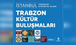 Kültür Buluşmaları'nda Sıradaki Durak Trabzon!