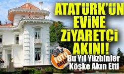 Atatürk’ün Trabzon’daki Evi Ziyaretçi Akınına Uğradı! Bu Yıl Yüzbinler Köşke Akın Etti