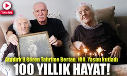 Atatürk’ü Gören Tahrime Bertan, 100. Yaşını Coşkuyla Kutladı!