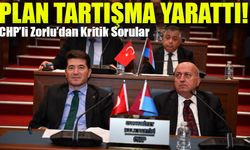 Büyükşehir’in 56 Milyarlık Planı Tartışma Yarattı! CHP’li Zorlu’dan Kritik Sorular