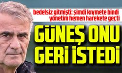 Şenol Güneş’ten Transfer Talimatı, Bedelsiz gitmişti geri dönecek mi?