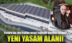 Trabzon’un cazibe merkezi Yomra’da atıl kalan arazi lojistik merkez oluyor