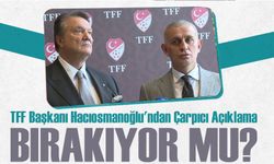 TFF Başkanı Hacıosmanoğlu'ndan Çarpıcı Açıklama: Bırakıyor mu?