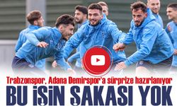 Trabzonspor, Adana Demirspor Maçı İçin Hazırlıklarını Sürdürüyor