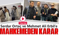 Serdar Ortaç ve Mehmet Ali Erbil’e Ev Hapsi Kararı: "Topluma Kötü Örnek Oldum"