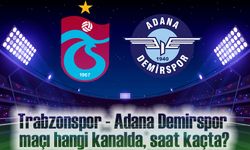 Trabzonspor - Adana Demirspor Maçı: Kritik 3 Puan Mücadelesi