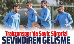 Trabzonspor’da Savic Sürprizi: Antrenmana Katıldı!