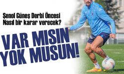 Şenol Güneş Fenerbahçe Derbisi Öncesi Karar Aşamasında