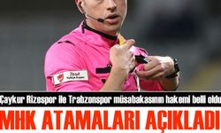 Çaykur Rizespor ile Trabzonspor müsabakasının hakemi belli oldu