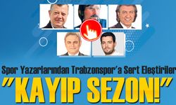 Spor Yazarlarından Trabzonspor'a Sert Eleştiriler