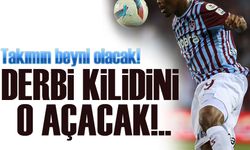 Trabzonspor’un derbi kilidini açacak en iyi oyuncusu o!