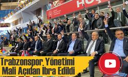 Trabzonspor Yönetimi Mali Açıdan İbra Edildi