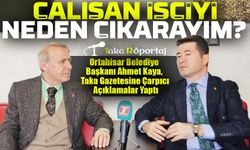 Ortahisar Belediye Başkanı Ahmet Kaya, Taka Gazetesine Çarpıcı Açıklamalar Yaptı: "Çalışan İşçiyi Neden Çıkarayım?"