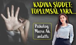 Kadına Şiddet: Psikolog Merve Ak İle Toplumsal Bir Yaraya Çözüm Önerileri