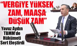 Yavuz Aydın TBMM’de Hükümeti Sert Eleştirdi: “Bu Ekonomik Düzen Değişecek!”