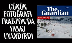 The Guardian’ın Günün Fotoğrafı Trabzon’dan: Kadıralak Yaylası Dünya Sahnesinde!