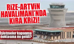 Rize-Artvin Havalimanı’nda Alarm: İşletmeler Yüksek Kiralar Nedeniyle Kapanabilir!