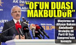 Bakan Abdulkadir Uraloğlu’ndan Of’ta Önemli Açıklamalar: “Of’un Duası Makbuldür”