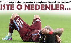 Trabzonspor’da başarısız sonuçların temel nedeni ne?