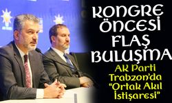 AK Parti Trabzon’da Kongre Öncesi Kritik Buluşma: “Ortak Akıl İstişaresi”