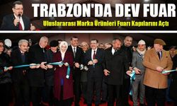 Trabzon’da İlk: Uluslararası Marka Ürünleri Fuarı Kapılarını Açtı